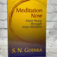 Flipped Pages Meditation Now : Inner Peace Through Inner Wisdom by S. N. Goenka [2003]