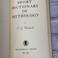 Flipped Pages Short Dictionary of Mythology by Percival George Woodcock [1953]