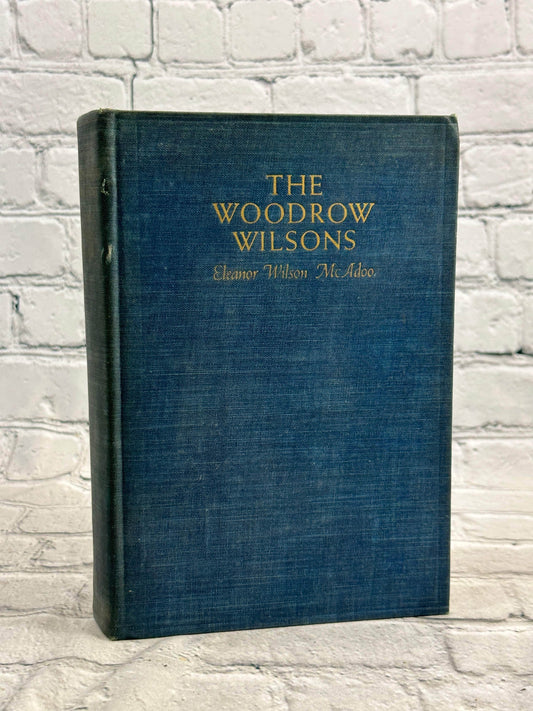 Flipped Pages The Woodrow Wilsons by Elanor Wilson McAdoo [1937 · First Edition]