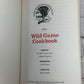 Flipped Pages Wild Game Cookbook by North American Hunting Club [1992]