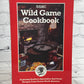 Flipped Pages Wild Game Cookbook by North American Hunting Club [1992]