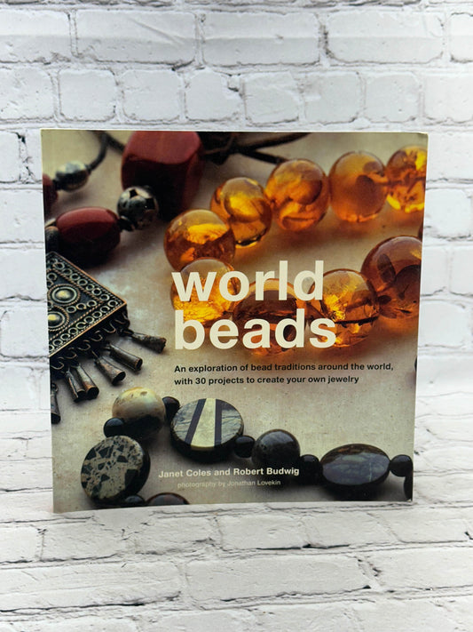 Flipped Pages World Beads By Janet Coles & Robert Budwig [2005 · First Printing]