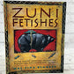 Flipped Pages Zuni Fetishes by Hal Zina Bennett [1993 · Fifth Printing]