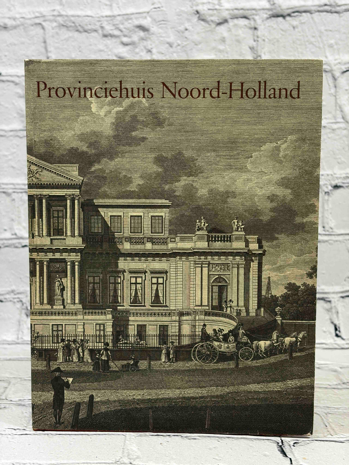 Provinciehuis Noord-Holland by Noortje de Roy van Zuydewijn, Provinciaal Bestuur van Noord-Holland hardcover - front cover of dust jacket
