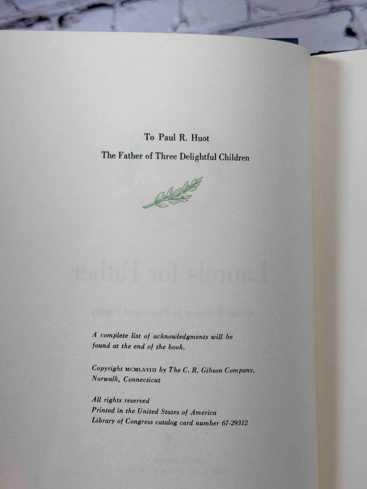 Laurels for Father by Ralph L. Woods, 1967 C. R. Gibson Company hardcover - dedication and copyright page