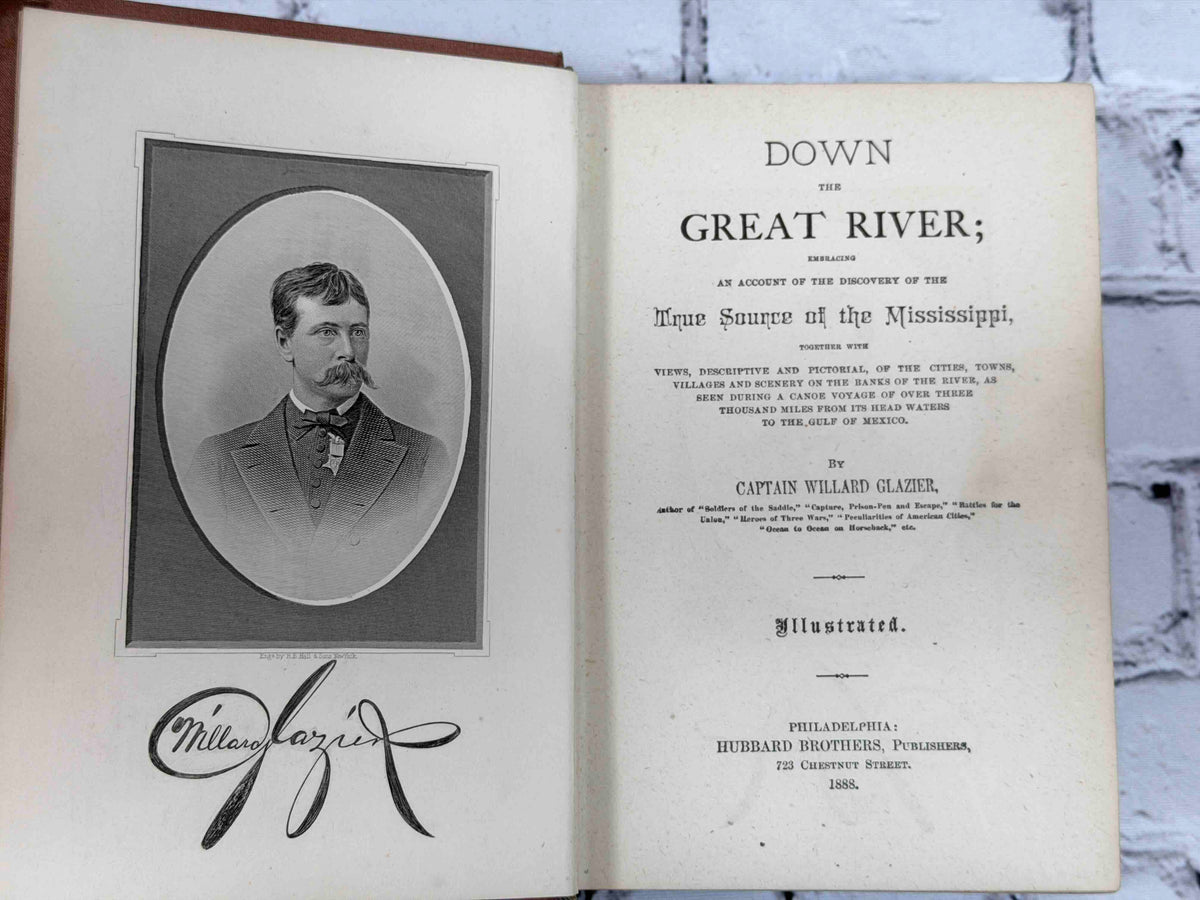 Down the Great River by Willard Glazier, 1888 Hubbard Brothers hardcover - frontispiece portrait and title page