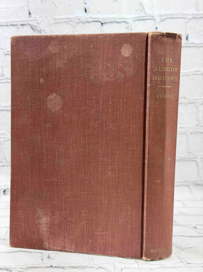The Bloody Mohawk by T. Wood Clarke, 1940 Macmillan hardcover - front board