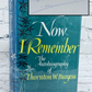 Now I Remember The Autobiography of Thornton Burgess [Signed · 1st Ed. · 1960]