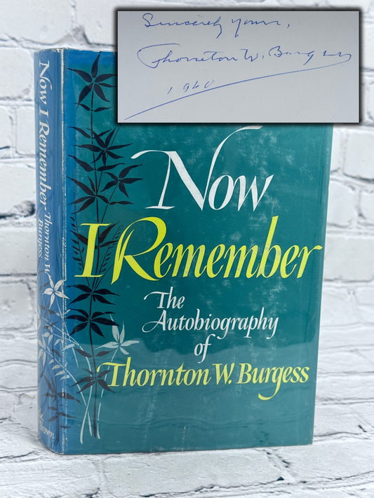 Now I Remember The Autobiography of Thornton Burgess [Signed · 1st Ed. · 1960]