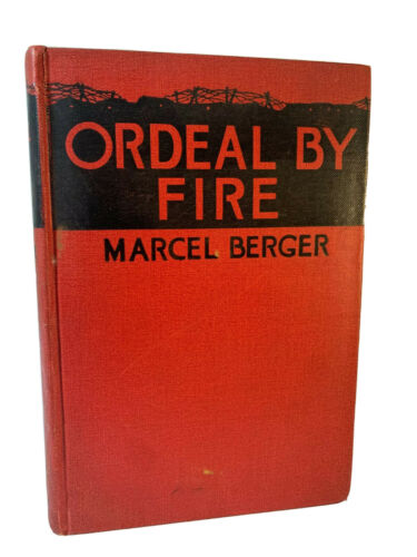 Ordeal by Fire Sergeant in the French Army Marcel Berger 1916 4th print (K2)