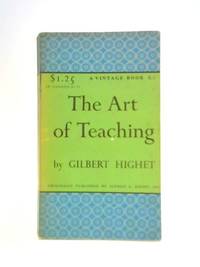 The Art of Teaching by Gilbert Highet [1957]