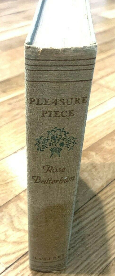 Pleasure Piece by Rose Batterham 1935 First Edition Hardcover