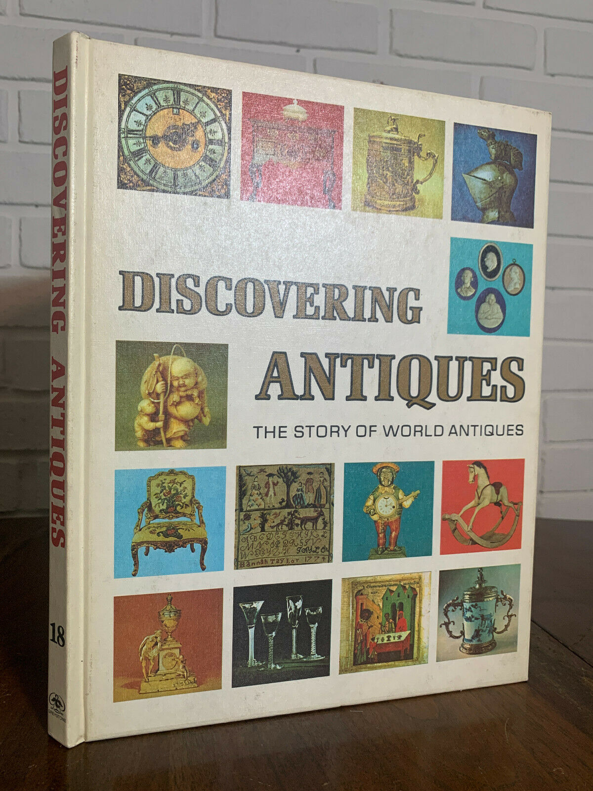 Discovering Antiques The Story of World Antiques Volume 18 (1972-1973)