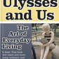 Ulysses and Us: The Art of Everyday Living by Declan Kiberd