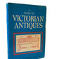 A Guide to Victorian Antiques by Raymond F. & Marguerite W. Yates (K2)