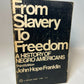 From Slavery to Freedom, A History of Negro Americans, John Hope Franklin 1969 B