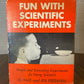 Fun with Scientific Experiments by Freeman, Mae & Ira 1st Printing c1960 (C10)