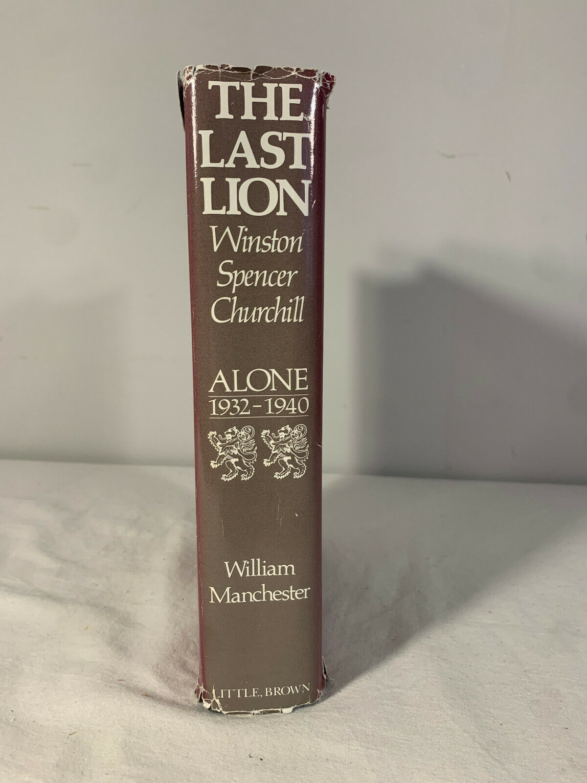 The Last Lion Winston Spencer Churchill Alone, 1932-1940 by William Manchester