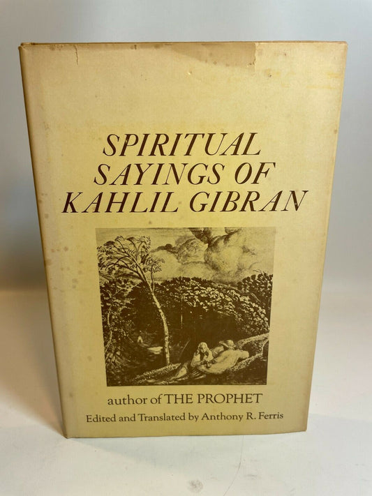 Spiritual Sayings Of Kahlil Gibran edited by Antony R. Ferris