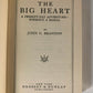 The Big Heart By John G Brandon 3rd Printing 1923 (K3)