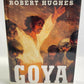 Goya by Robert Hughes (2003, Hardcover) Arts & Literature book