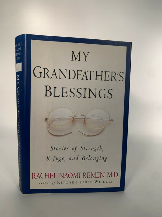 My Grandfather's Blessings Stories of Strength, Refuge and Belonging by Rachel Naomi Remen