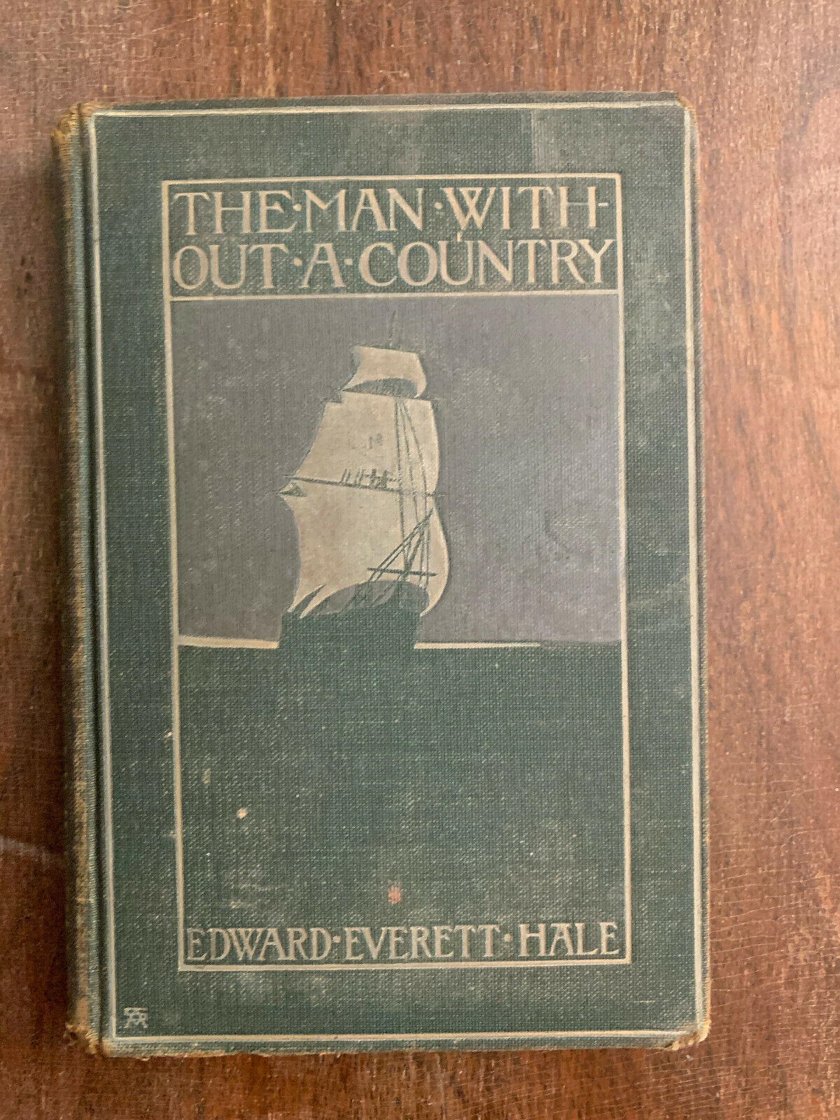 The Man Without A Country by Edward Everett Hale Hardcover 1913 (C5)