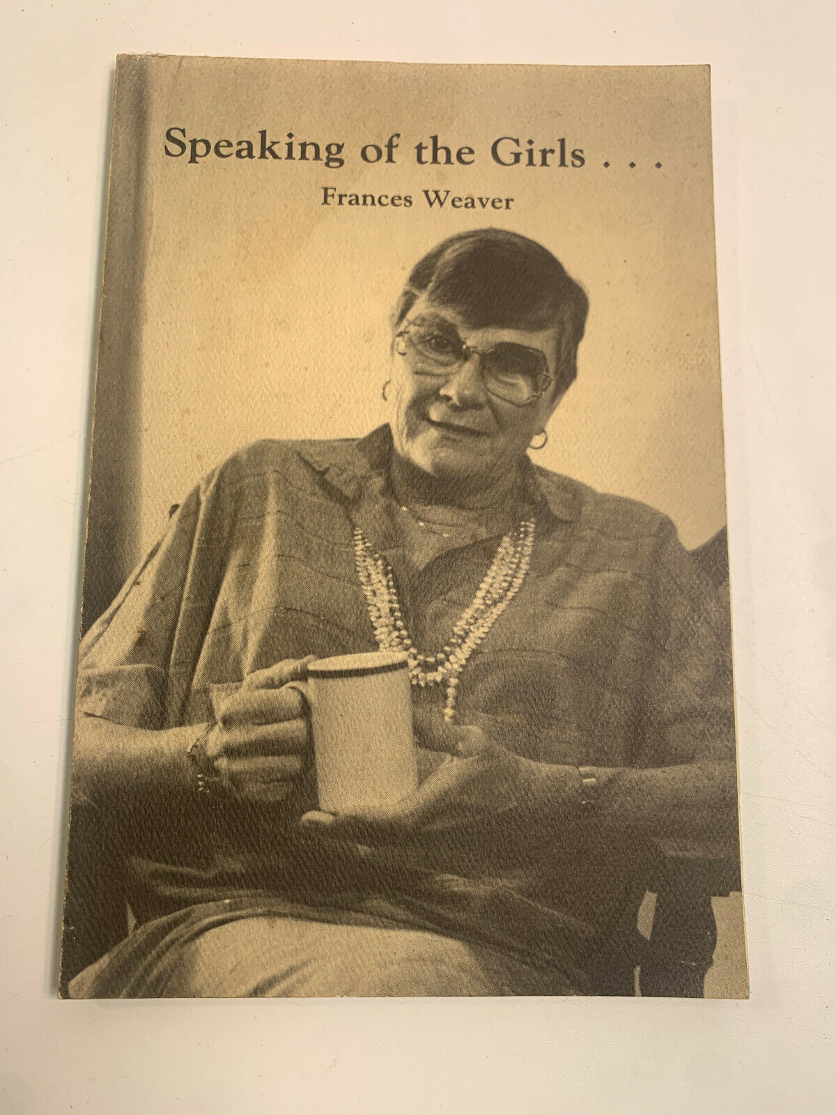 Speaking of the Girls . . . by Frances Weaver 1986