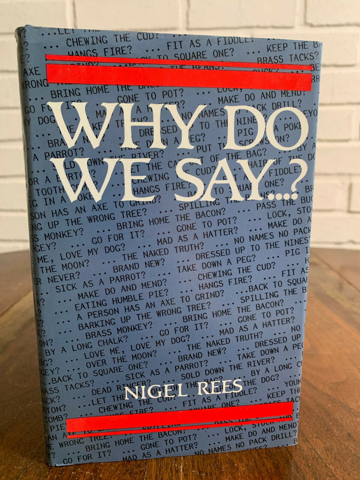 Why Do We Say...?: Words and Sayings and Where They C... by Rees, Nigel (O2)