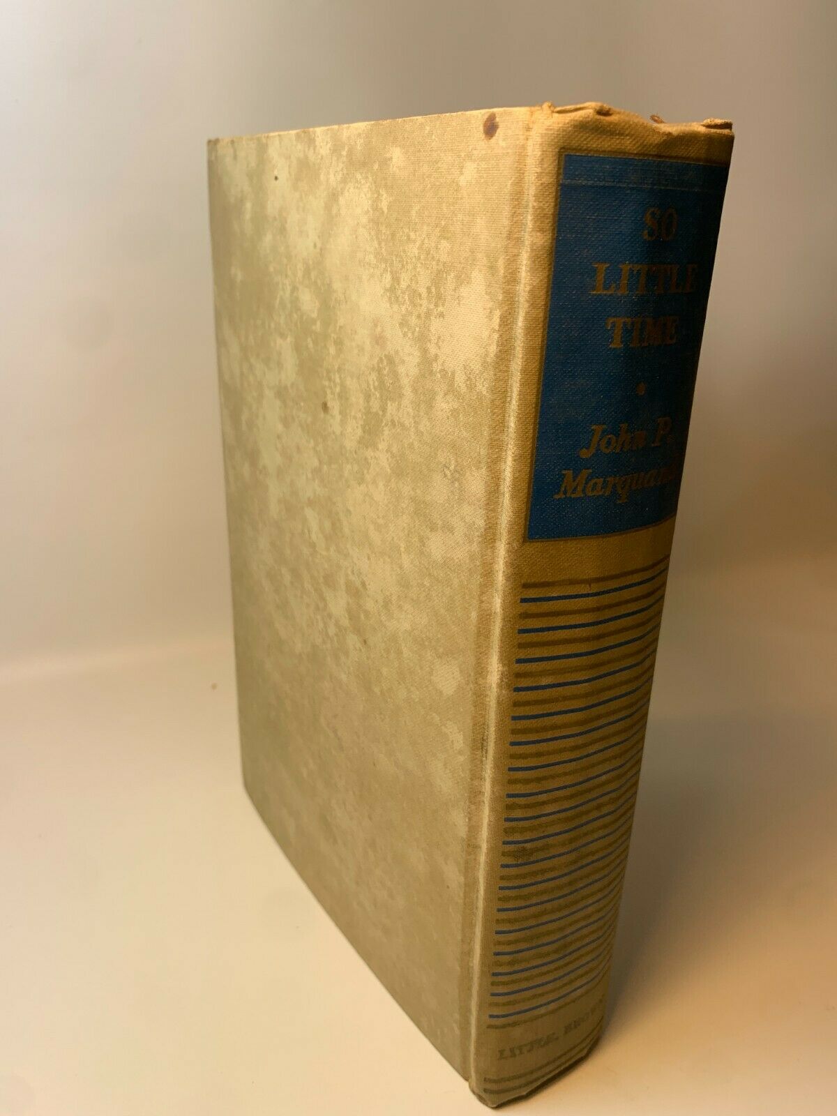 So Little Time By John P Marquand, 1943 First Edition