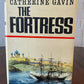 The Fortress by Catherine Gavin Hardcover 1964 (C10)
