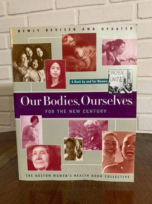 Our Bodies, Ourselves for the New Century: A Book by and for Women [1998]