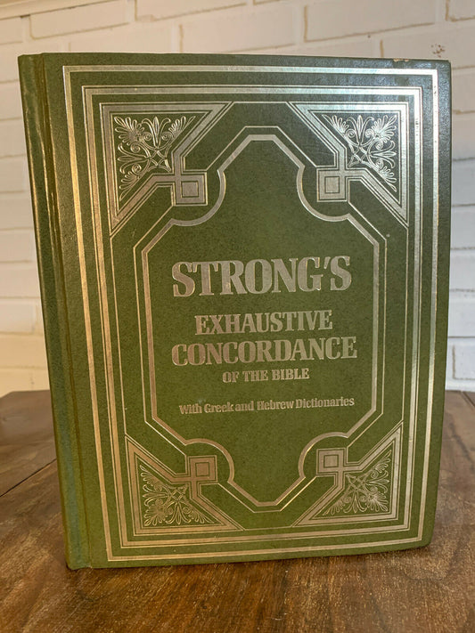 Strong's Exhaustive Concordance Of The Bible With Greek & Hebrew Dictionaries by James Strong