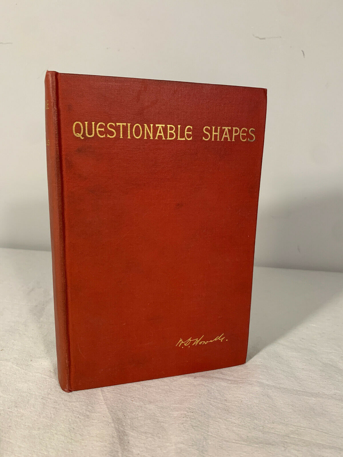 Questionable Shapes by W.D Howells [1903 · 1st Edition]