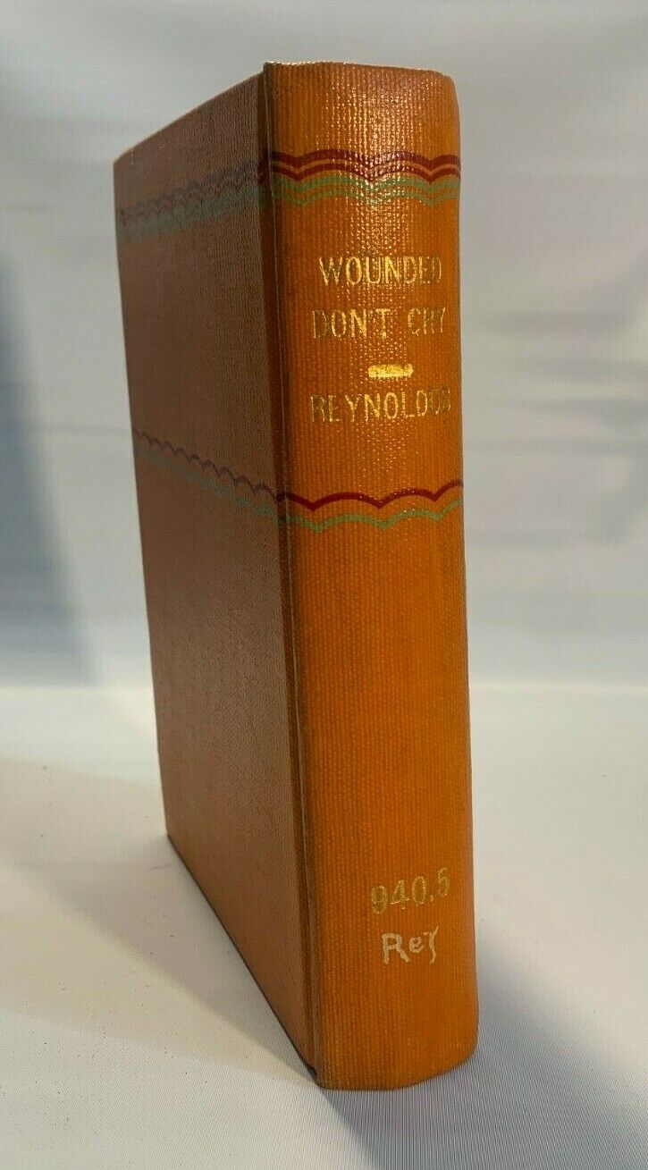 Quentin Reynolds, The Wounded Don't Cry, 1st Ed.(1941) C6