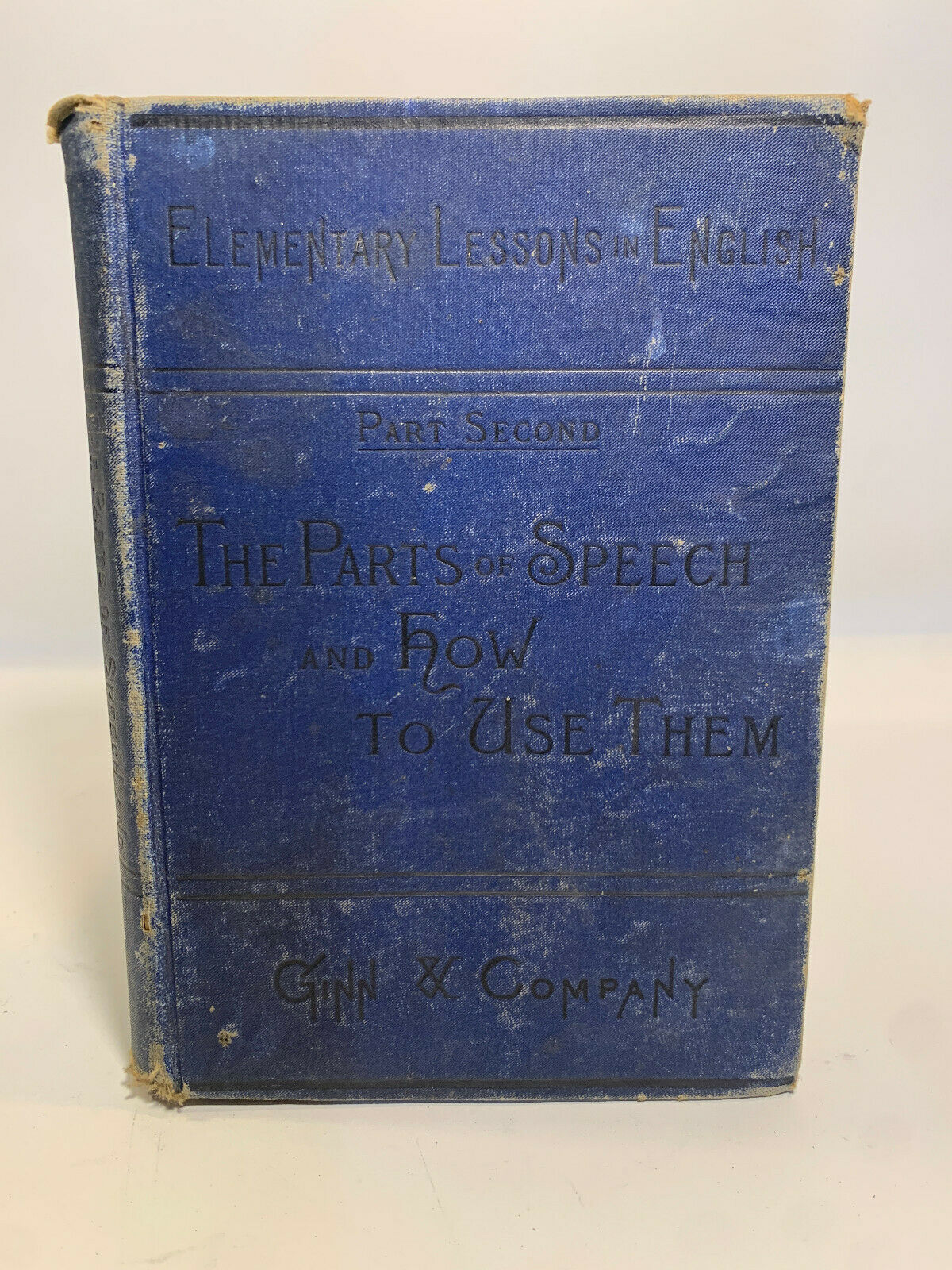 The Parts of Speech and How to Use them: Part Second - Elemtary Lessons 1886 A1