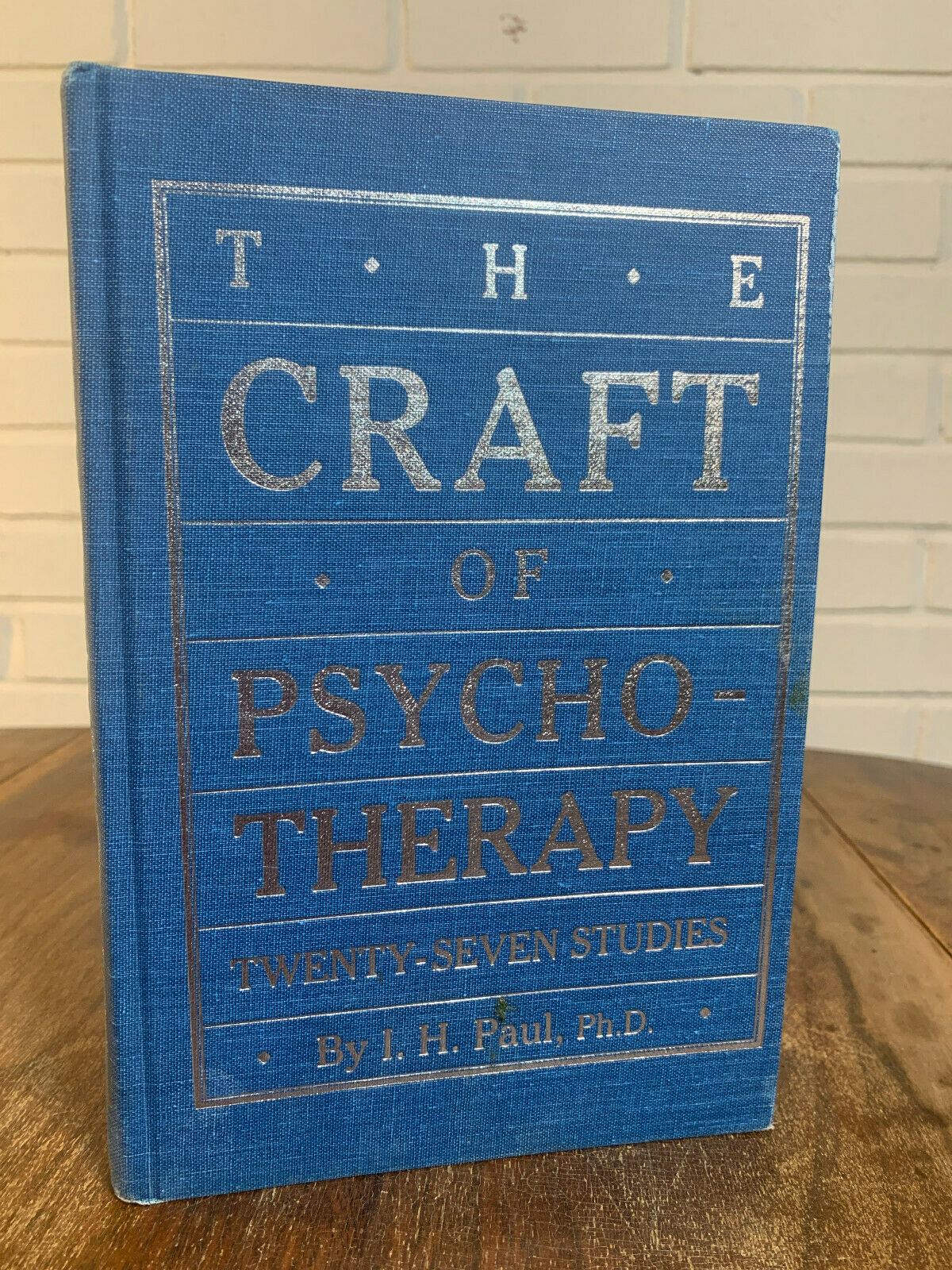 The Craft of Psychotherapy: Tweney-Seven Studies by I.H. Paul (1989) Z1