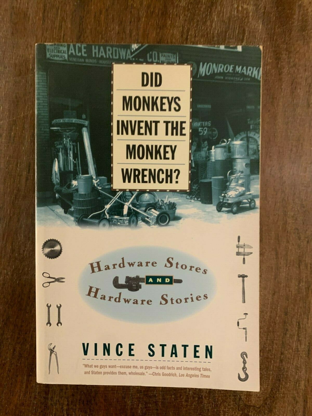 Did Monkeys Invent the Monkey Wrench? Hardware Stores, Stories, Vince Staten, Q3