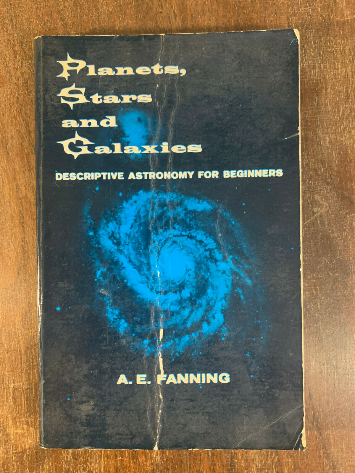 Planets, Stars And Galaxies Descriptive Astronomy by A.E. Fanning (HS4)