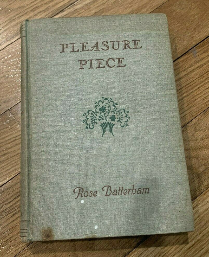 Pleasure Piece by Rose Batterham 1935 First Edition Hardcover