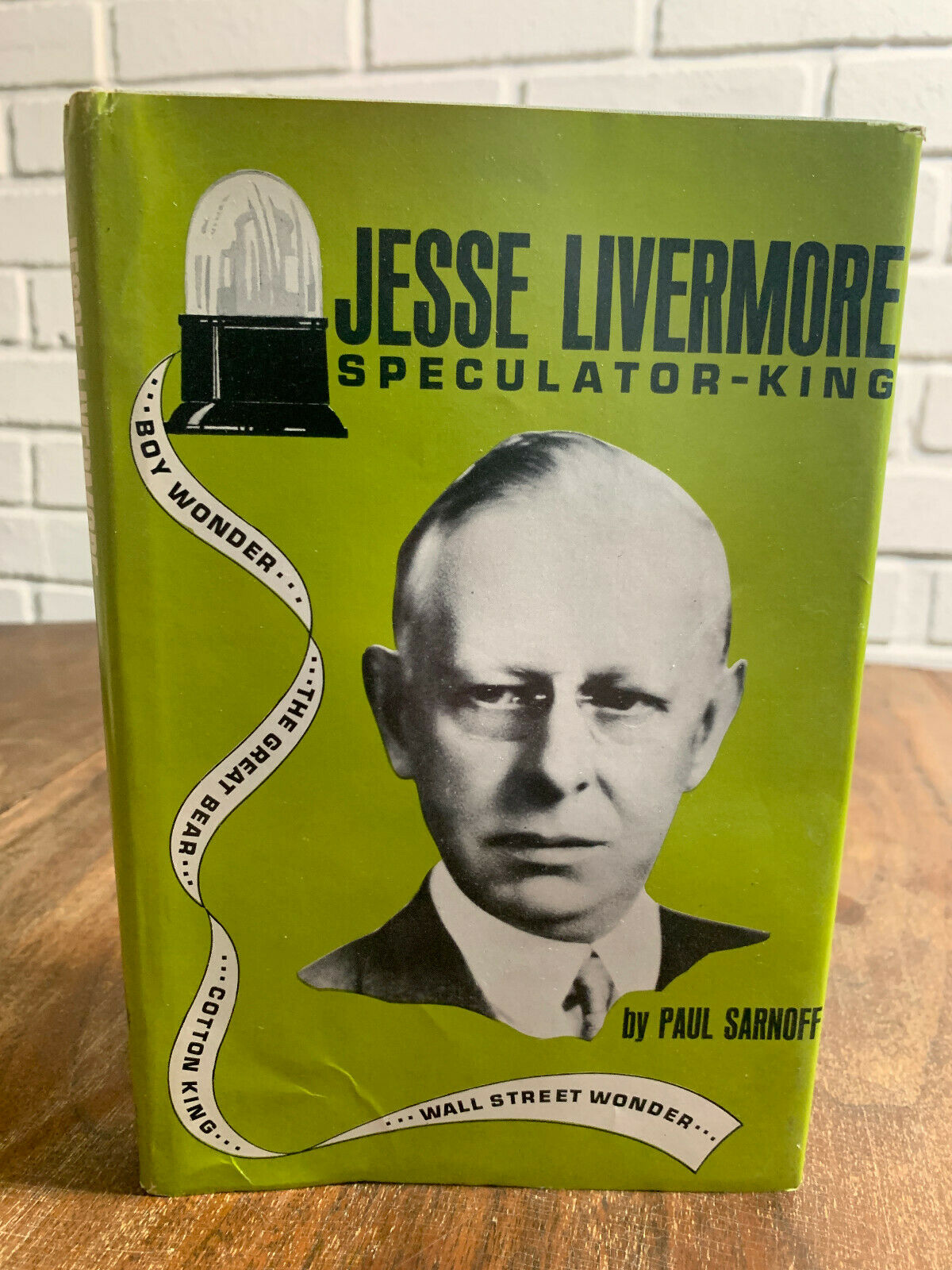 Paul Sarnoff JESSE LIVERMORE Speculator-King 1st Edition, (1967) A4
