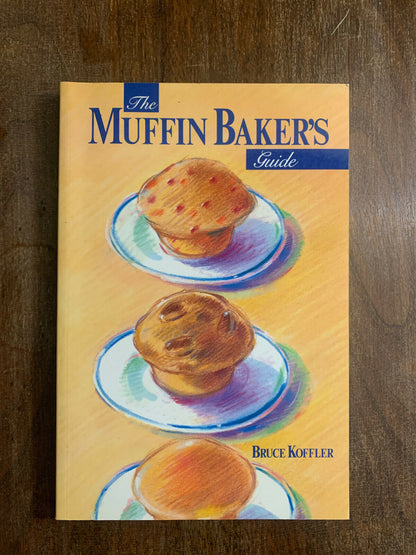 The Muffin Baker’s Guide by Bruce Koffler 1993 Cookbook (Q6)