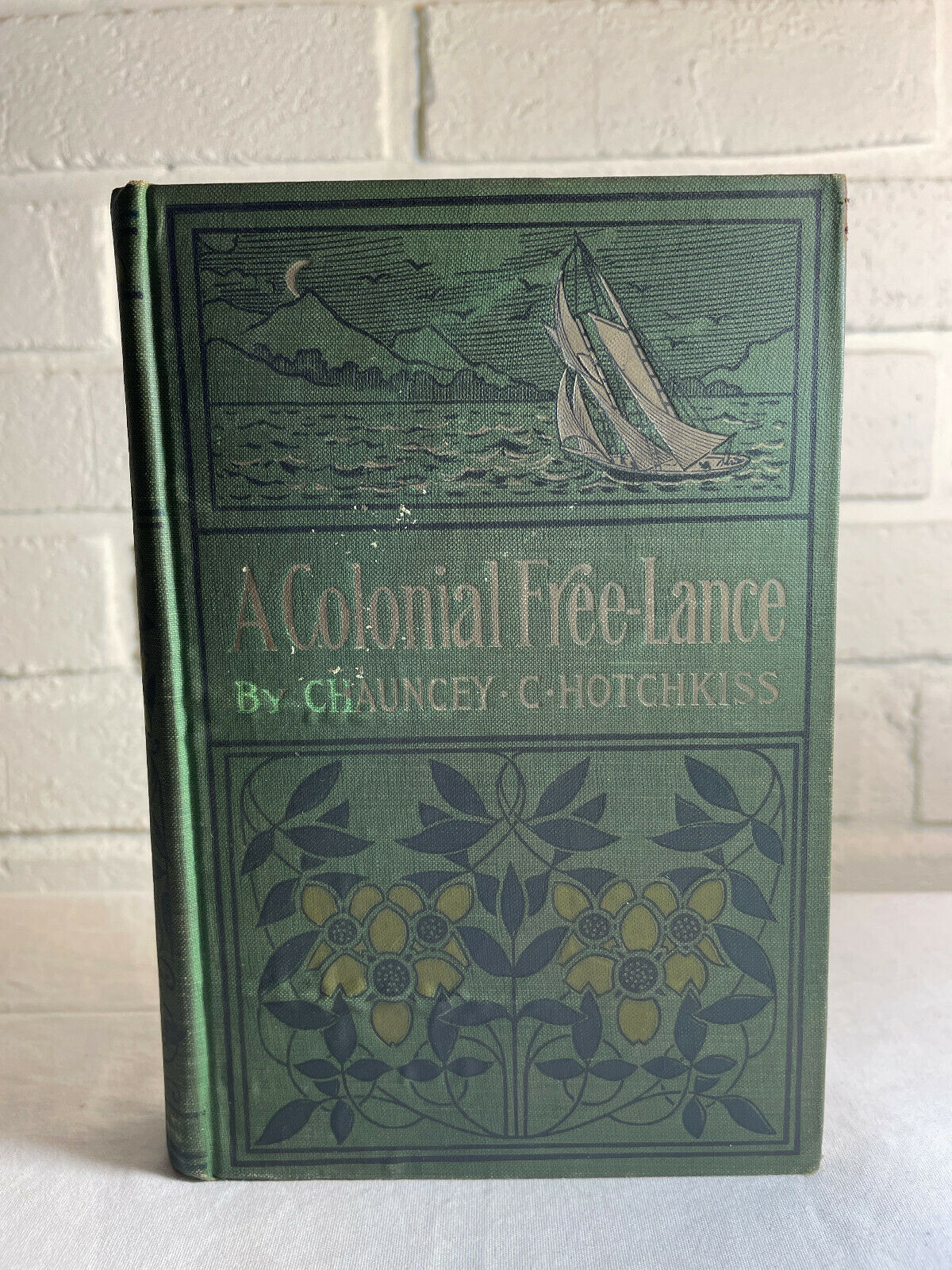 A Colonial Free-Lance by Chauncey C. Hotchkiss 1897