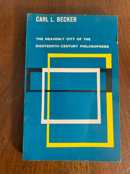 Heavenly City of the Eighteenth Century Philosophers by Carl L. Becker 1965 (O6)