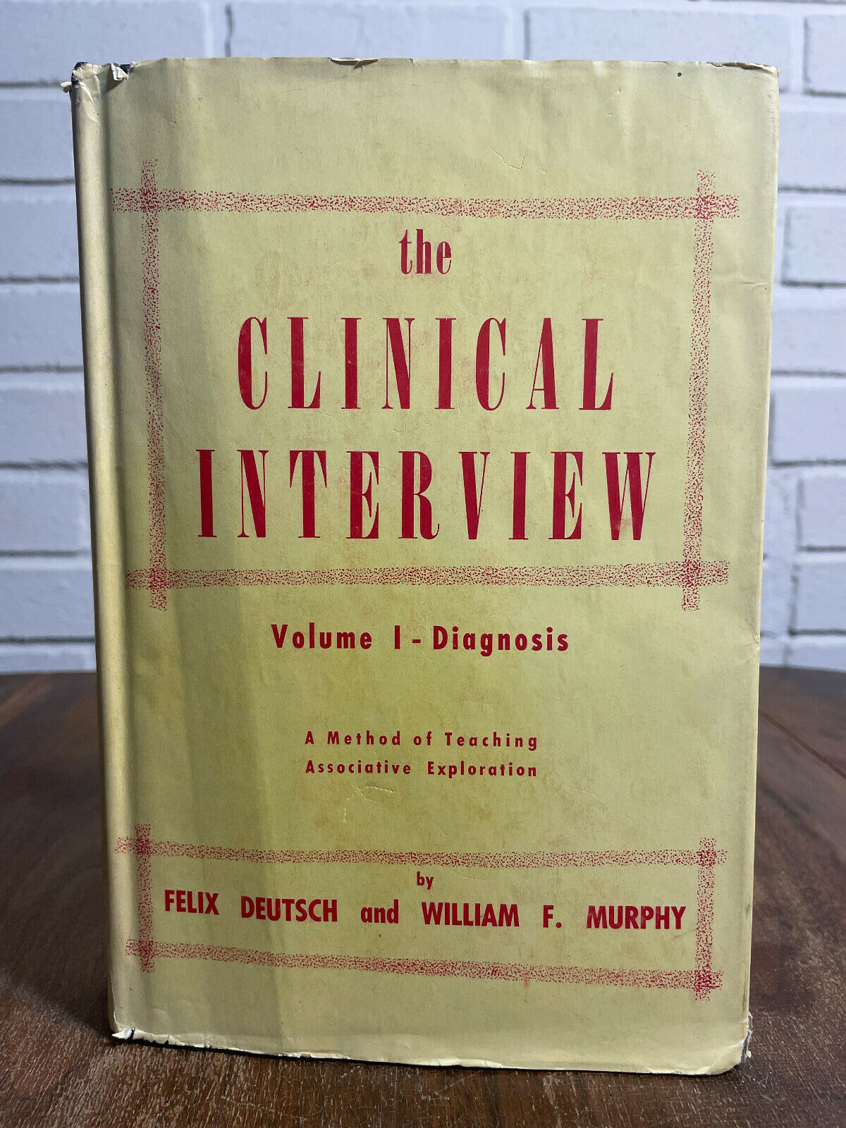 Felix Deutsch, William F. Murphy THE CLINICAL INTERVIEW VOL. 1: DIAGNOSIS