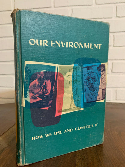 Our Environment: How We Use and Control it 1960 (O1)