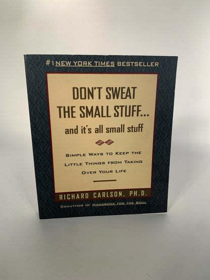 Don't Sweat the Small Stuff - By Carlson, Richard Softcover