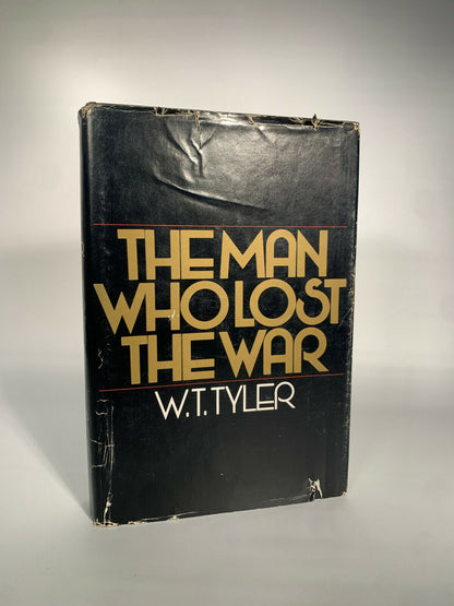 The Man Who Lost the War by W. T. Tyler  1980  hardcover 1st Printing