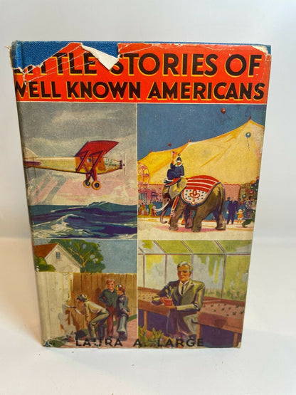 Little Stories of Well-Known Americans, Laura A. Large, (1937) First Edition HC
