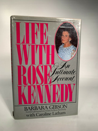 Life with Rose Kennedy by Barbara Gibson